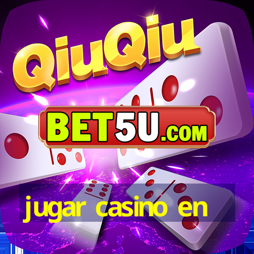 jugar casino en