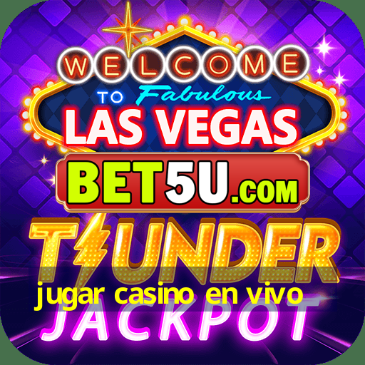 jugar casino en vivo