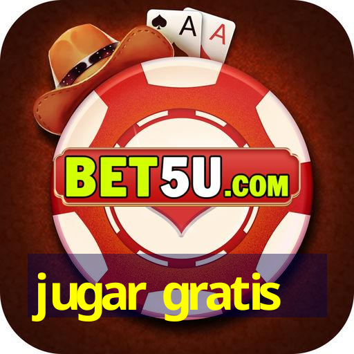 jugar gratis