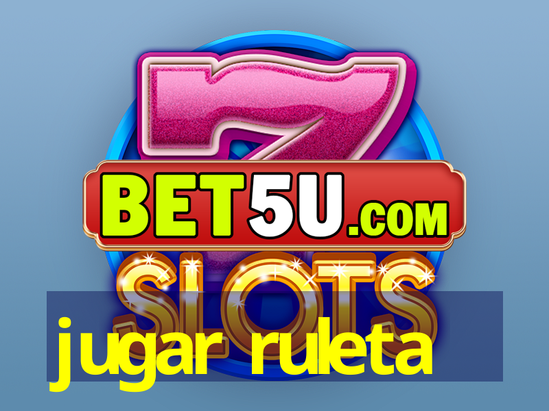 jugar ruleta