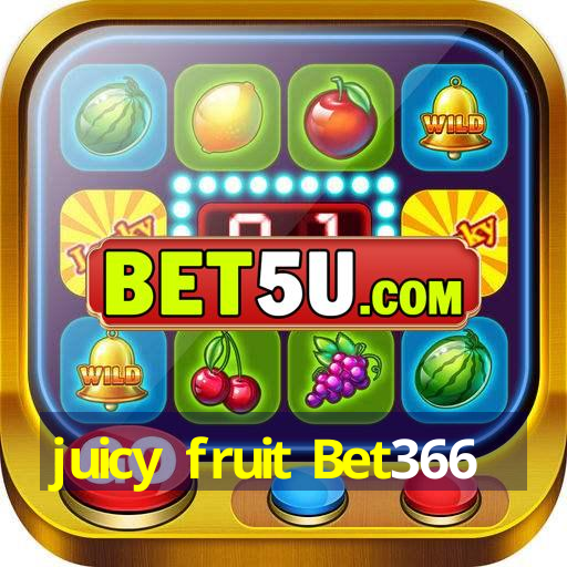 juicy fruit Bet366