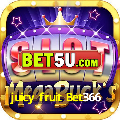 juicy fruit Bet366