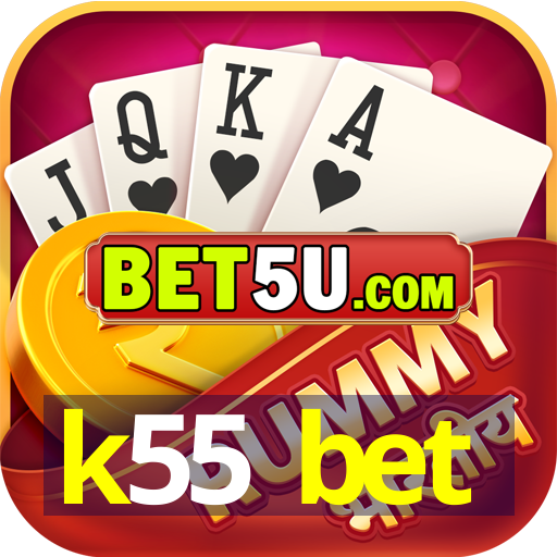 k55 bet