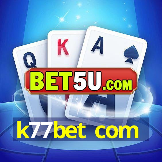 k77bet com