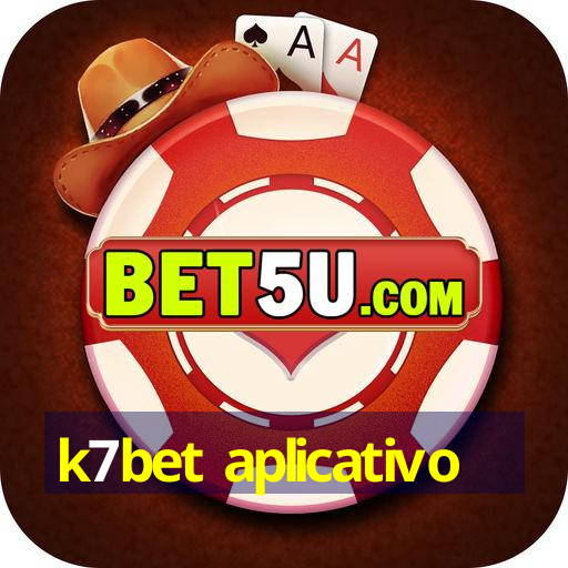 k7bet aplicativo