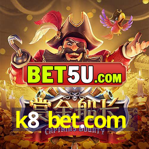 k8 bet.com