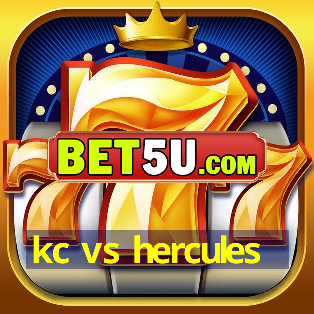 kc vs hercules