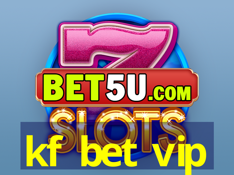 kf bet vip