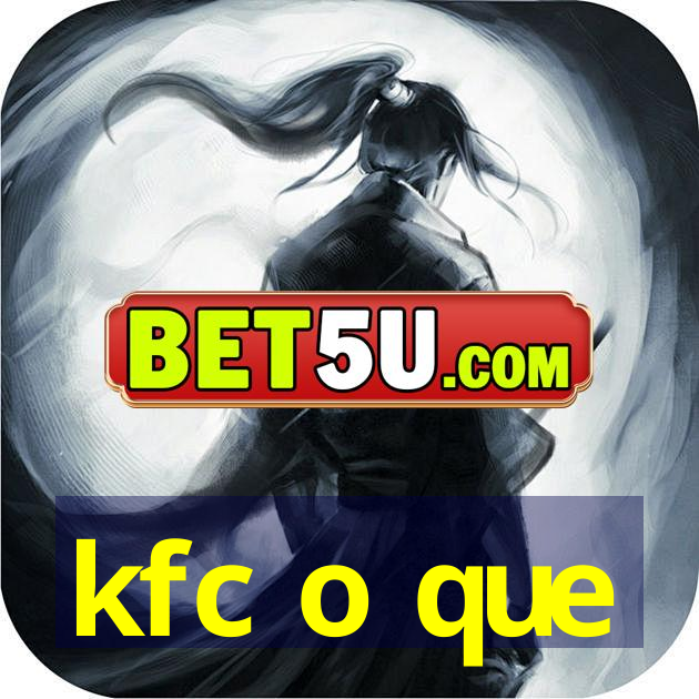 kfc o que