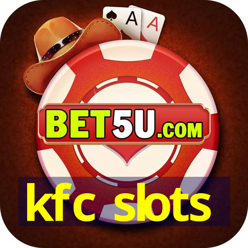 kfc slots