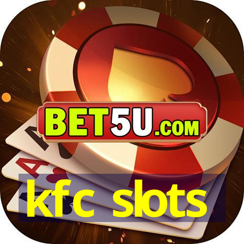 kfc slots