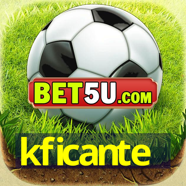 kficante