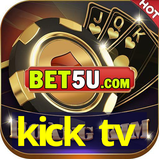 kick tv