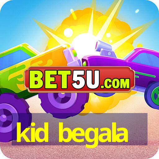 kid begala