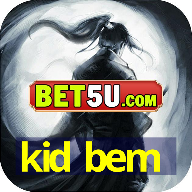 kid bem