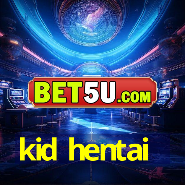 kid hentai