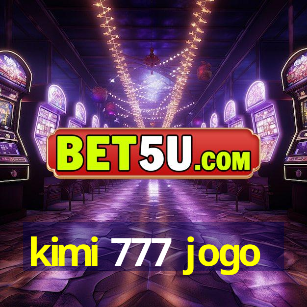 kimi 777 jogo