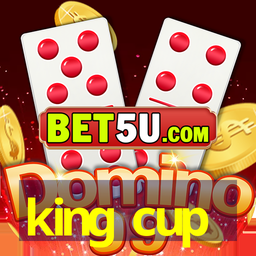 king cup