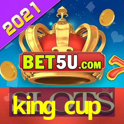 king cup