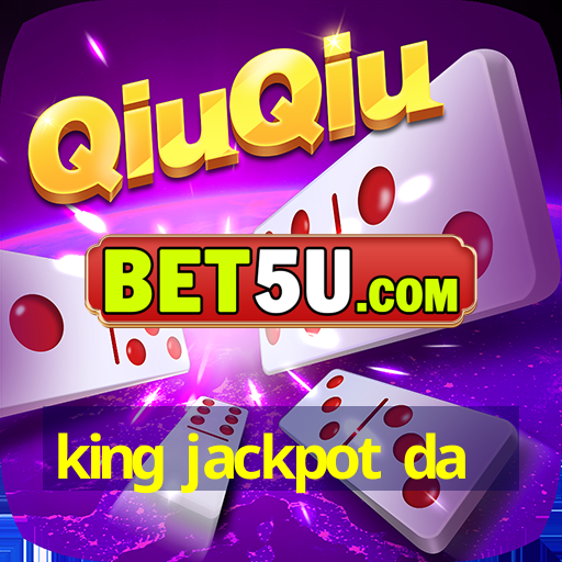 king jackpot da