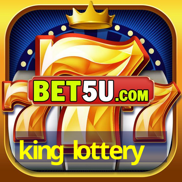 king lottery