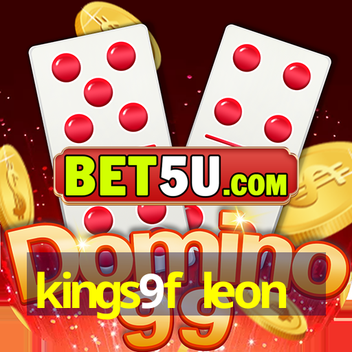 kings9f leon