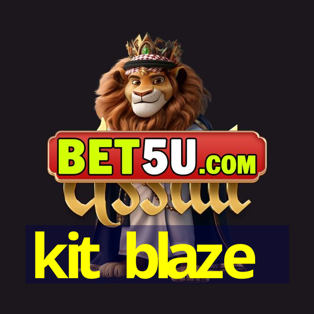 kit blaze