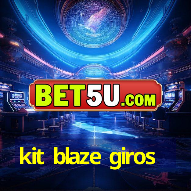 kit blaze giros