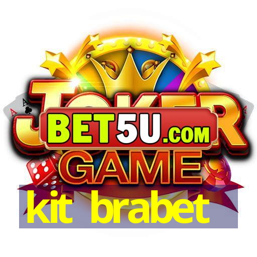 kit brabet