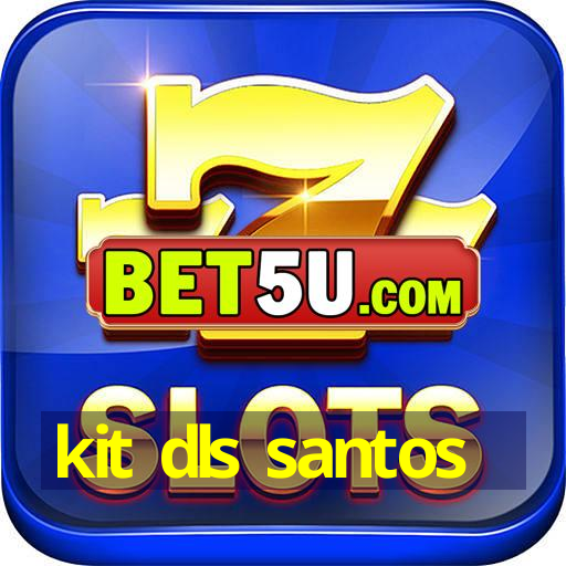 kit dls santos