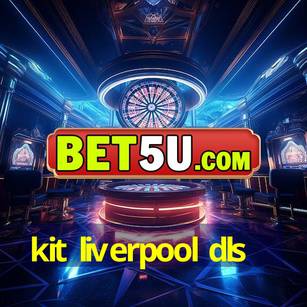 kit liverpool dls