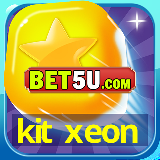 kit xeon