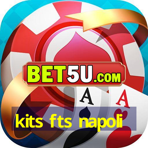 kits fts napoli