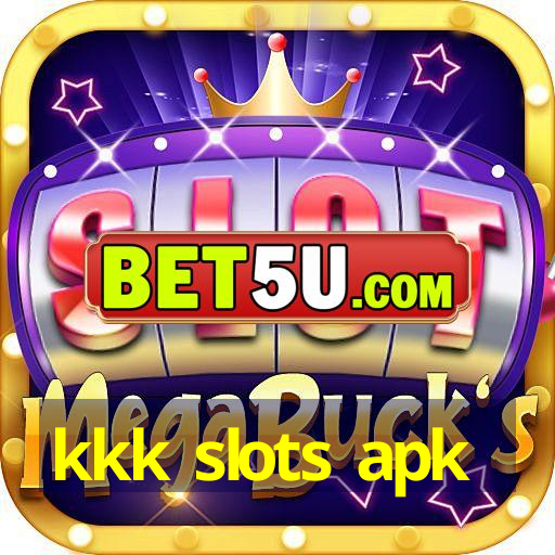 kkk slots apk