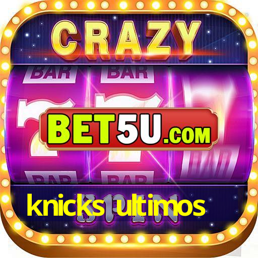 knicks ultimos