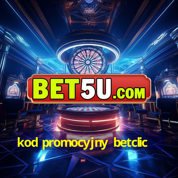 kod promocyjny betclic