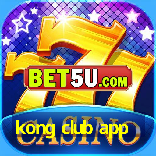 kong club app