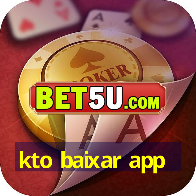 kto baixar app