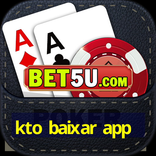 kto baixar app