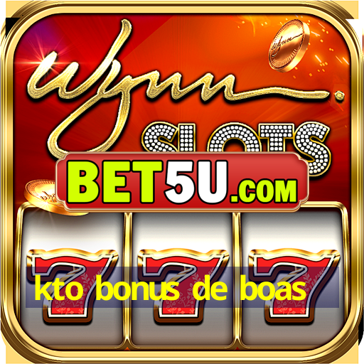 kto bonus de boas