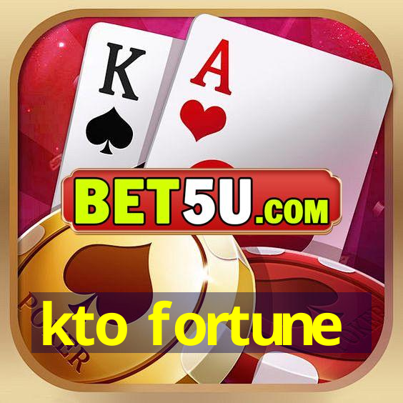 kto fortune