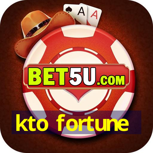 kto fortune