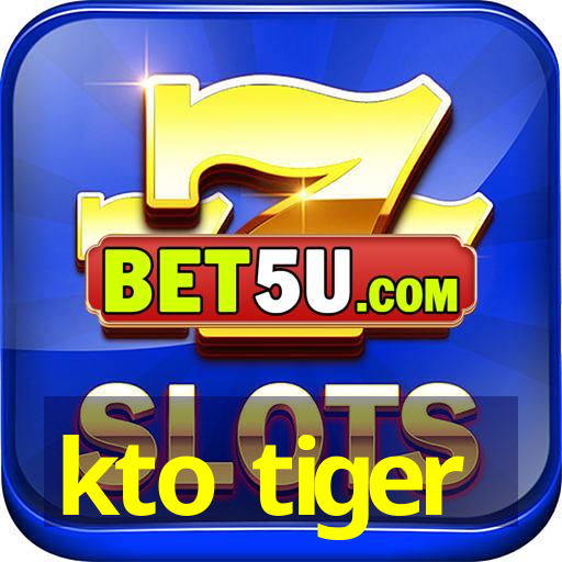 kto tiger