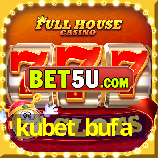 kubet bufa