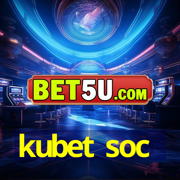 kubet soc