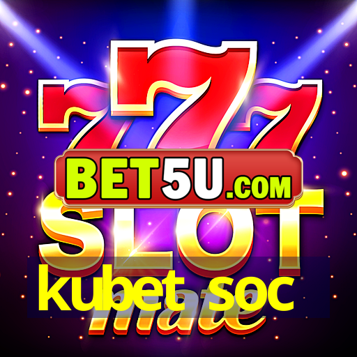 kubet soc