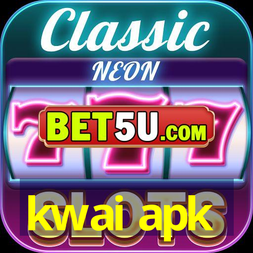 kwai apk