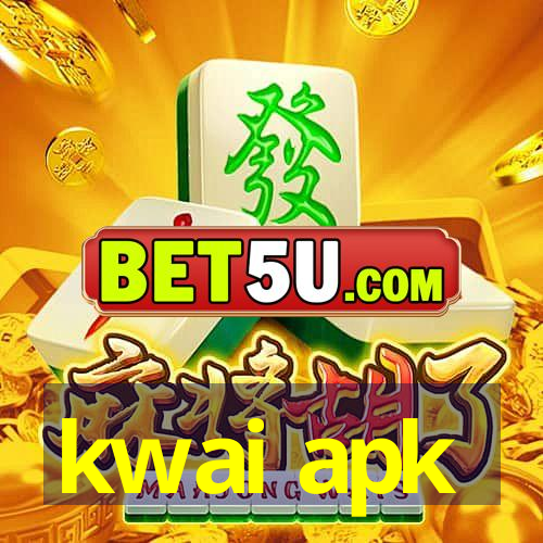 kwai apk