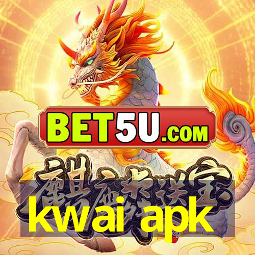 kwai apk