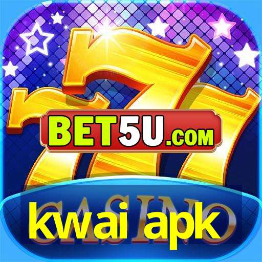 kwai apk